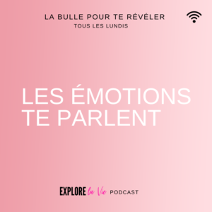 Podcast Explore la vie -Le role des émotions