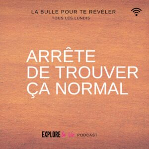 Podcast Explore la vie -Questionne tes croyances