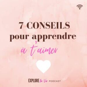 Vignette podcast apprendre à t'aimer